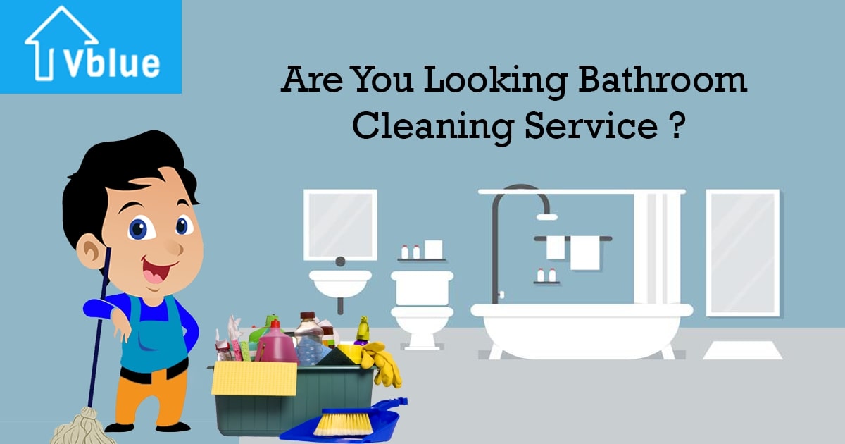 Top bathroom cleaning service, Best bathroom cleaning vblue.in
